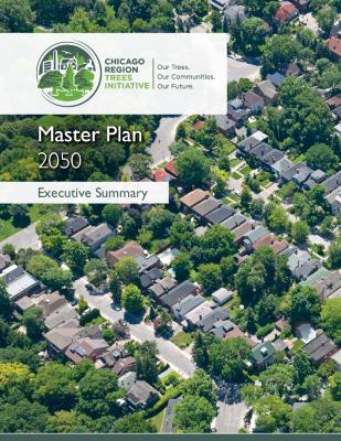 Chicago Region Trees Initiative Master Plan 2050: Executive Summary