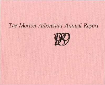 The Morton Arboretum Annual Report, 1989