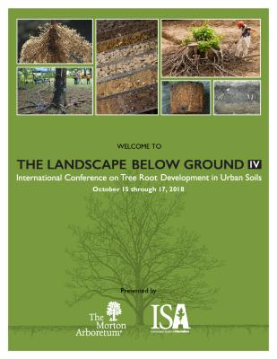 Welcome to the Landscape Below Ground IV: International Conference on Tree Root Development in Urban Soils